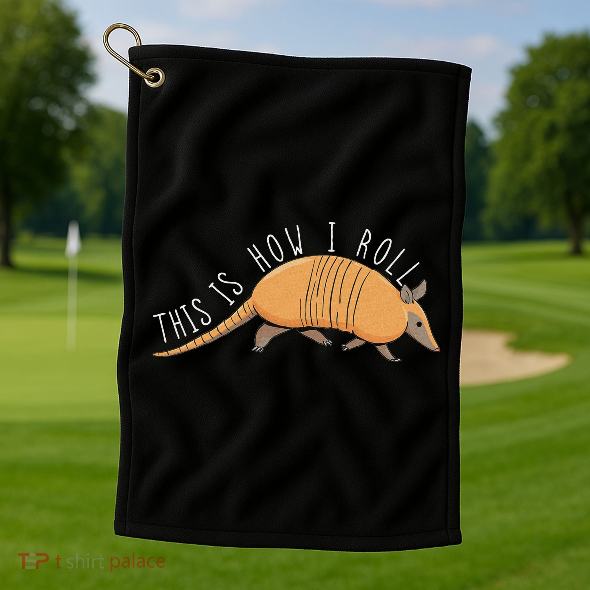 Armadillo This Is How I Roll Wildlife Armored Shell Golf Towel