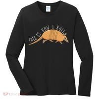 Armadillo This Is How I Roll Wildlife Armored Shell Women's Long Sleeve Shirt thumb 0
