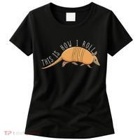 Armadillo This Is How I Roll Wildlife Armored Shell Women's T-Shirt thumb 0