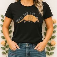 Armadillo This Is How I Roll Wildlife Armored Shell Women's T-Shirt thumb 2