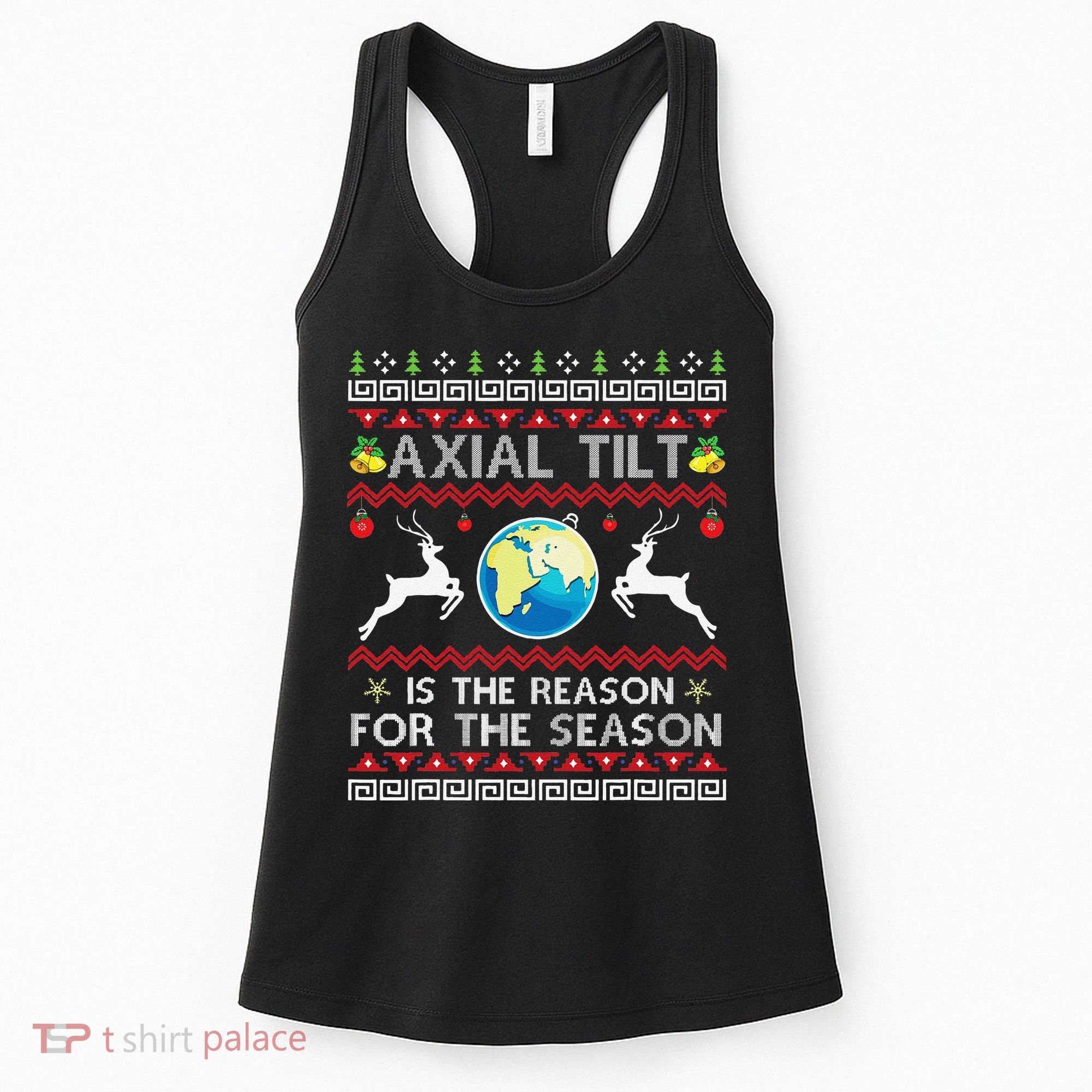 Axial Tilt Is The Reason For The Season Funny Ugly Christmas Women's Tank Top