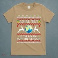 Axial Tilt Is The Reason For The Season Funny Ugly Christmas T-Shirt thumb 5