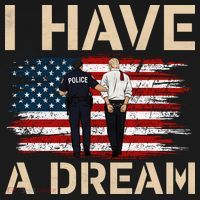 Anti Trump I Have A Dream Police Arrest Protest Long Sleeve Shirt thumb 2