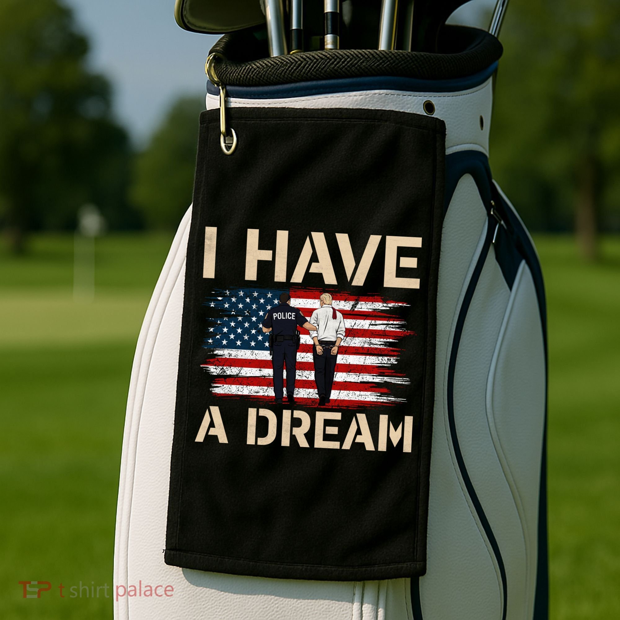 Anti Trump I Have A Dream Police Arrest Protest Golf Towel