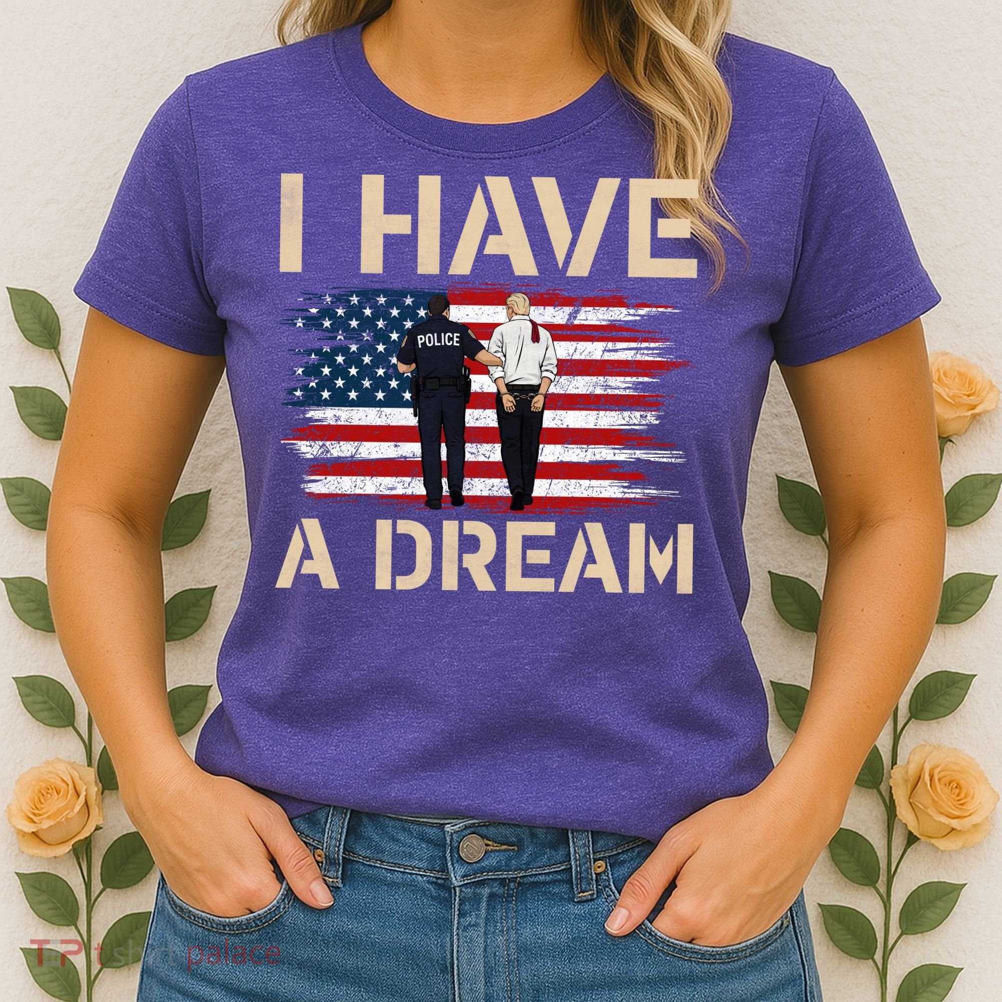 Anti Trump I Have A Dream Police Arrest Protest Women's T-Shirt