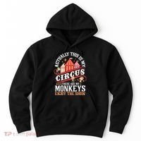 Actually This Is My Circus These Are Monkeys Monkey Lover Hoodie thumb 0