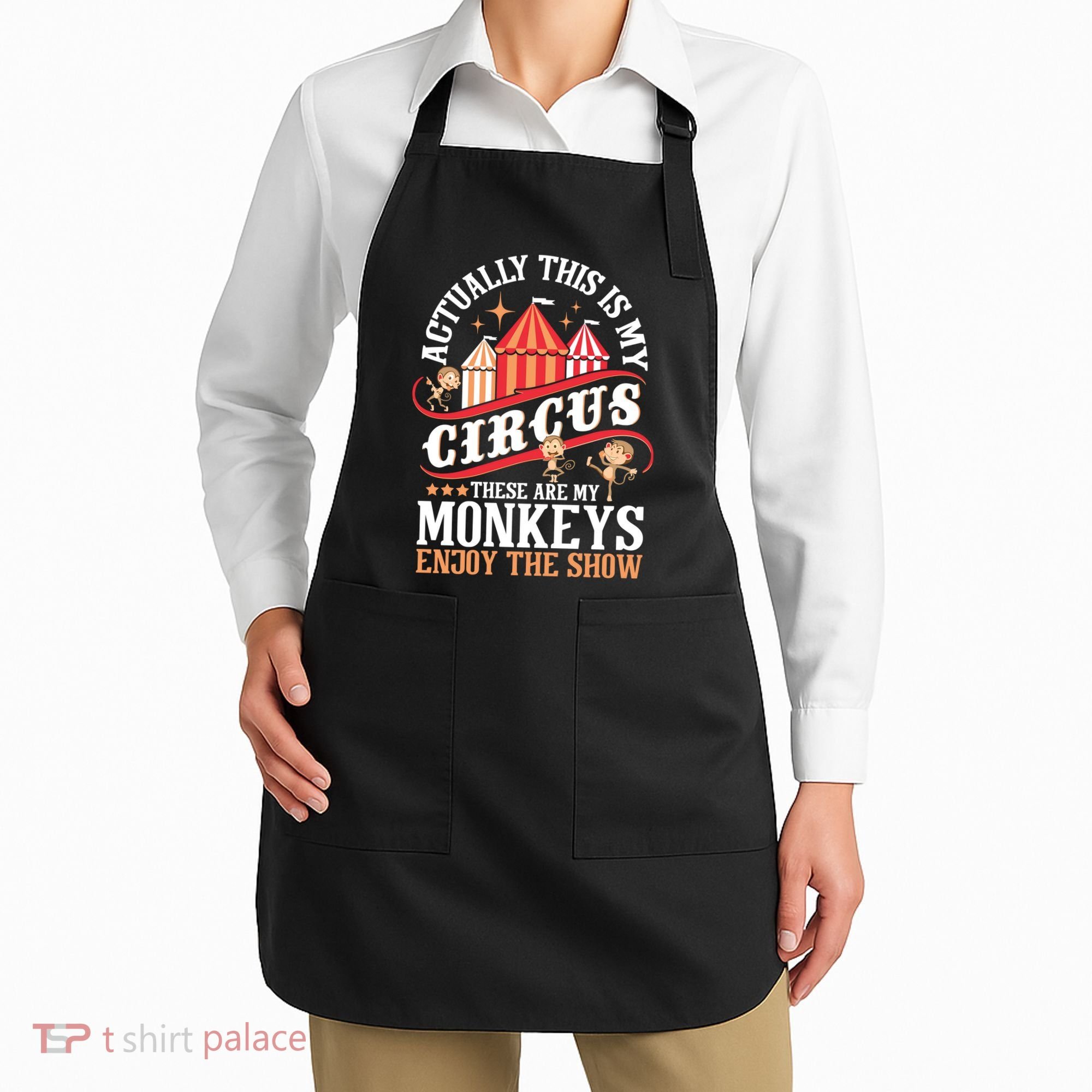 Actually This Is My Circus These Are Monkeys Monkey Lover Apron