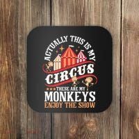 Actually This Is My Circus These Are Monkeys Monkey Lover Coaster thumb 0
