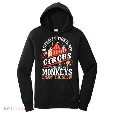 Actually This Is My Circus These Are Monkeys Monkey Lover Women's Hoodie