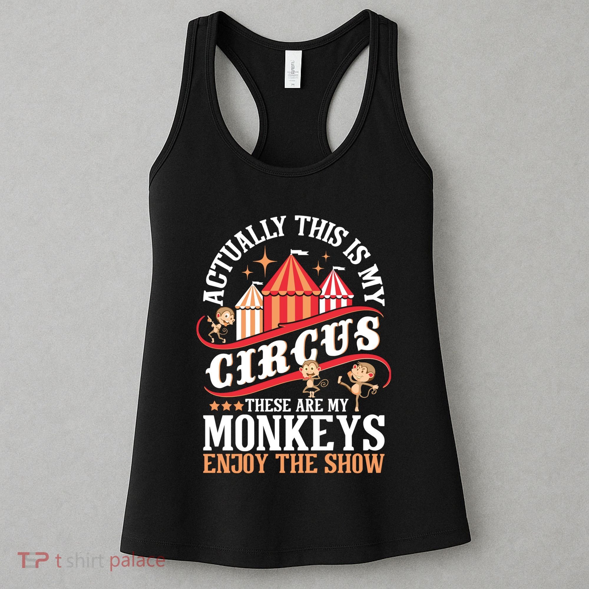 Actually This Is My Circus These Are Monkeys Monkey Lover Women's Tank Top