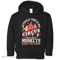 Actually This Is My Circus These Are Monkeys Monkey Lover Toddler Hoodie thumb 0