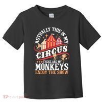 Actually This Is My Circus These Are Monkeys Monkey Lover Toddler T-Shirt thumb 0