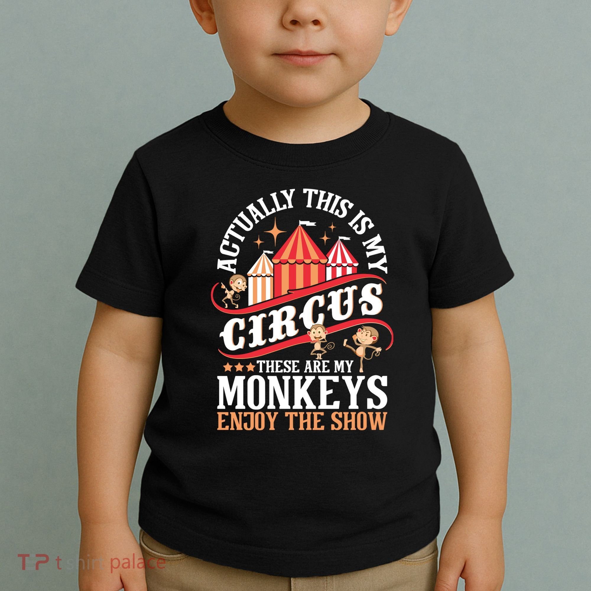 Actually This Is My Circus These Are Monkeys Monkey Lover Toddler T-Shirt