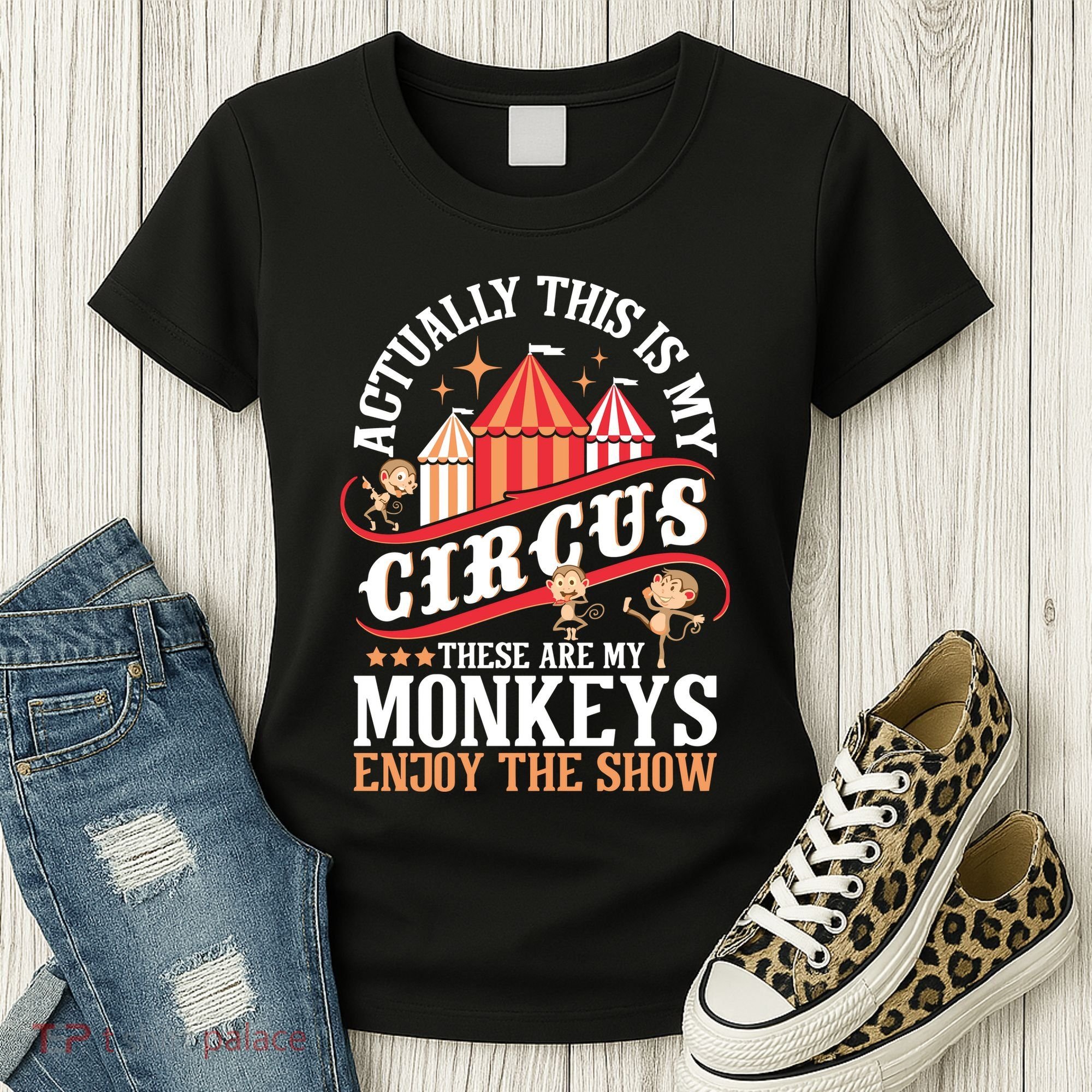 Actually This Is My Circus These Are Monkeys Monkey Lover Women's T-Shirt