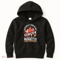 Actually This Is My Circus These Are Monkeys Monkey Lover Kids Hoodie thumb 0