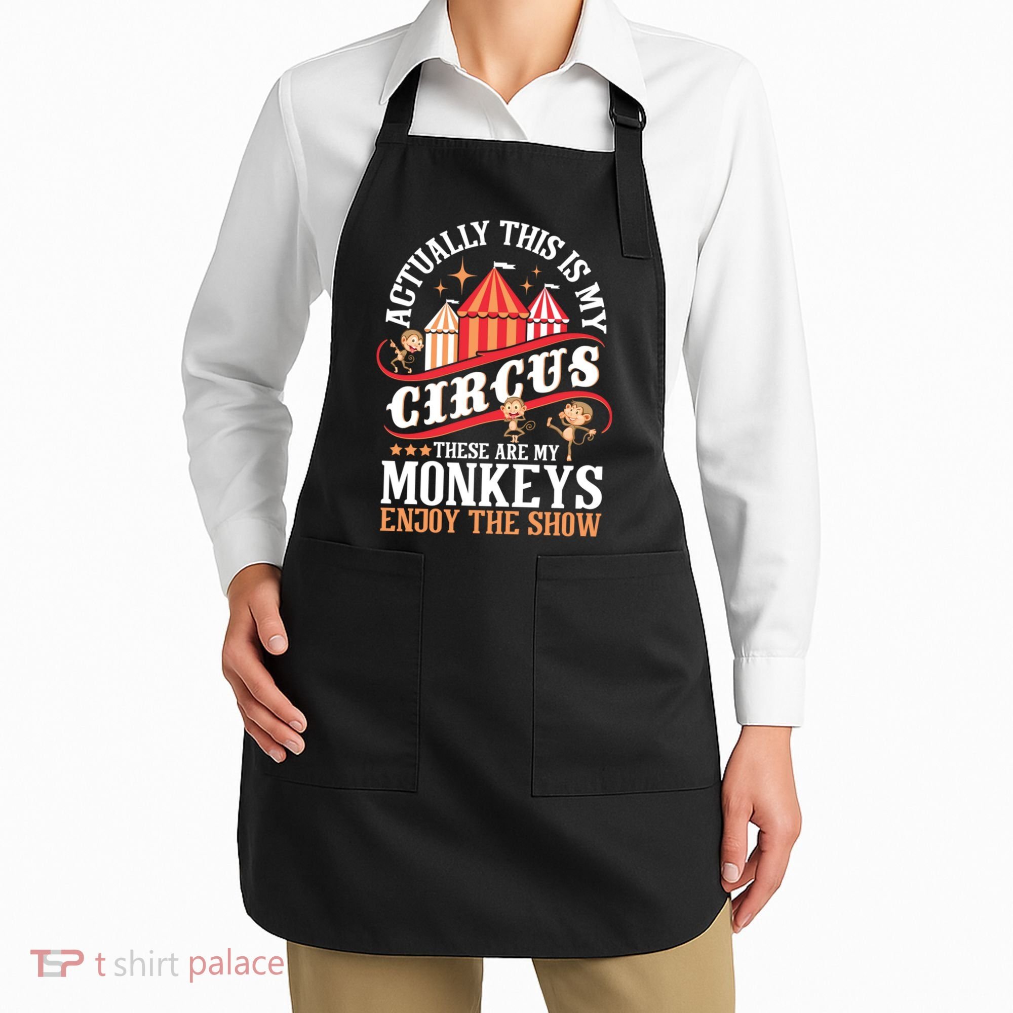Actually This Is My Circus These Are Monkeys Monkey Lover Apron