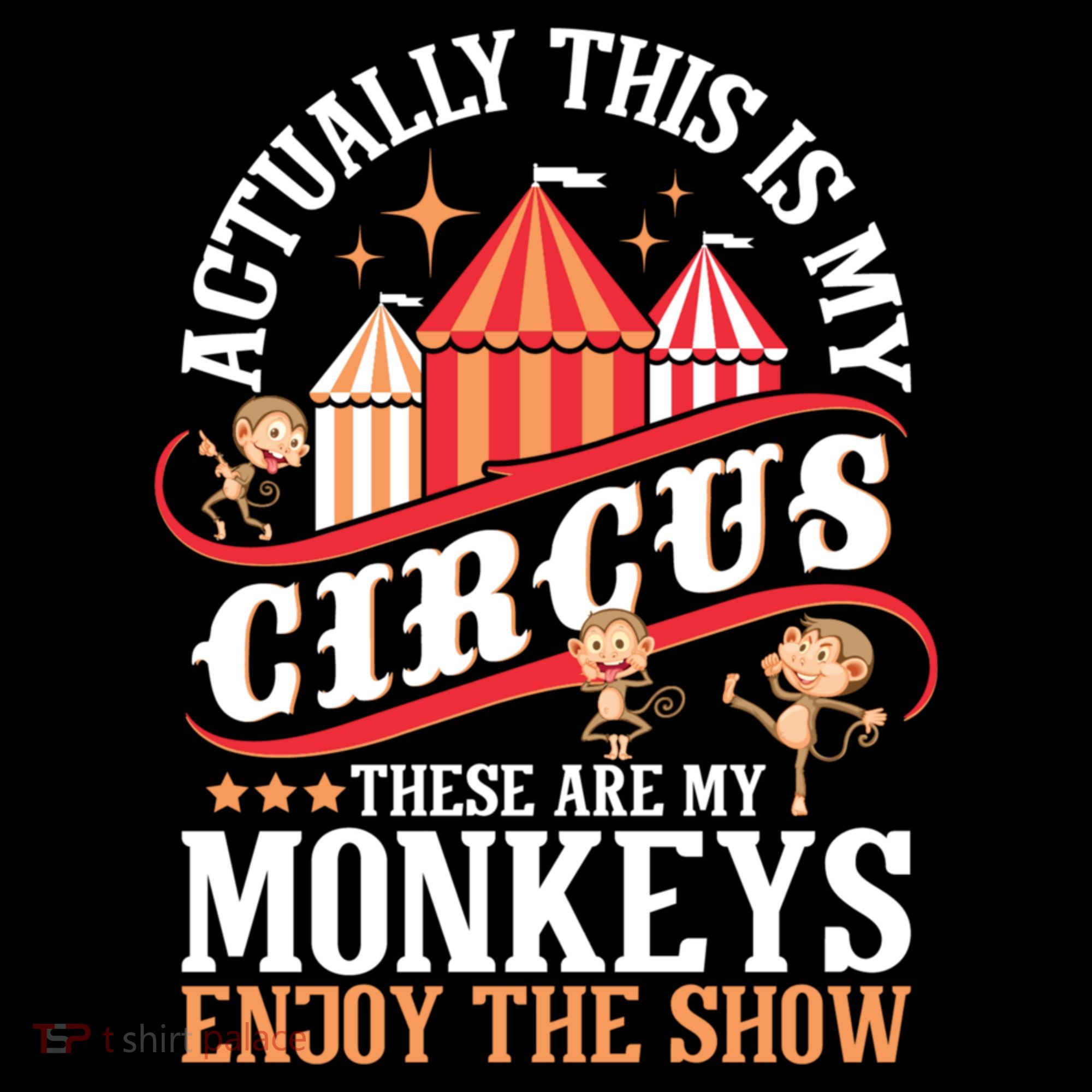 Actually This Is My Circus These Are Monkeys Monkey Lover Sweatshirt