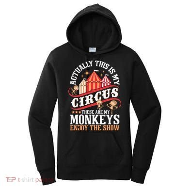 Actually This Is My Circus These Are Monkeys Monkey Lover Women's Hoodie