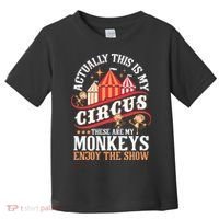 Actually This Is My Circus These Are Monkeys Monkey Lover Toddler T-Shirt thumb 0