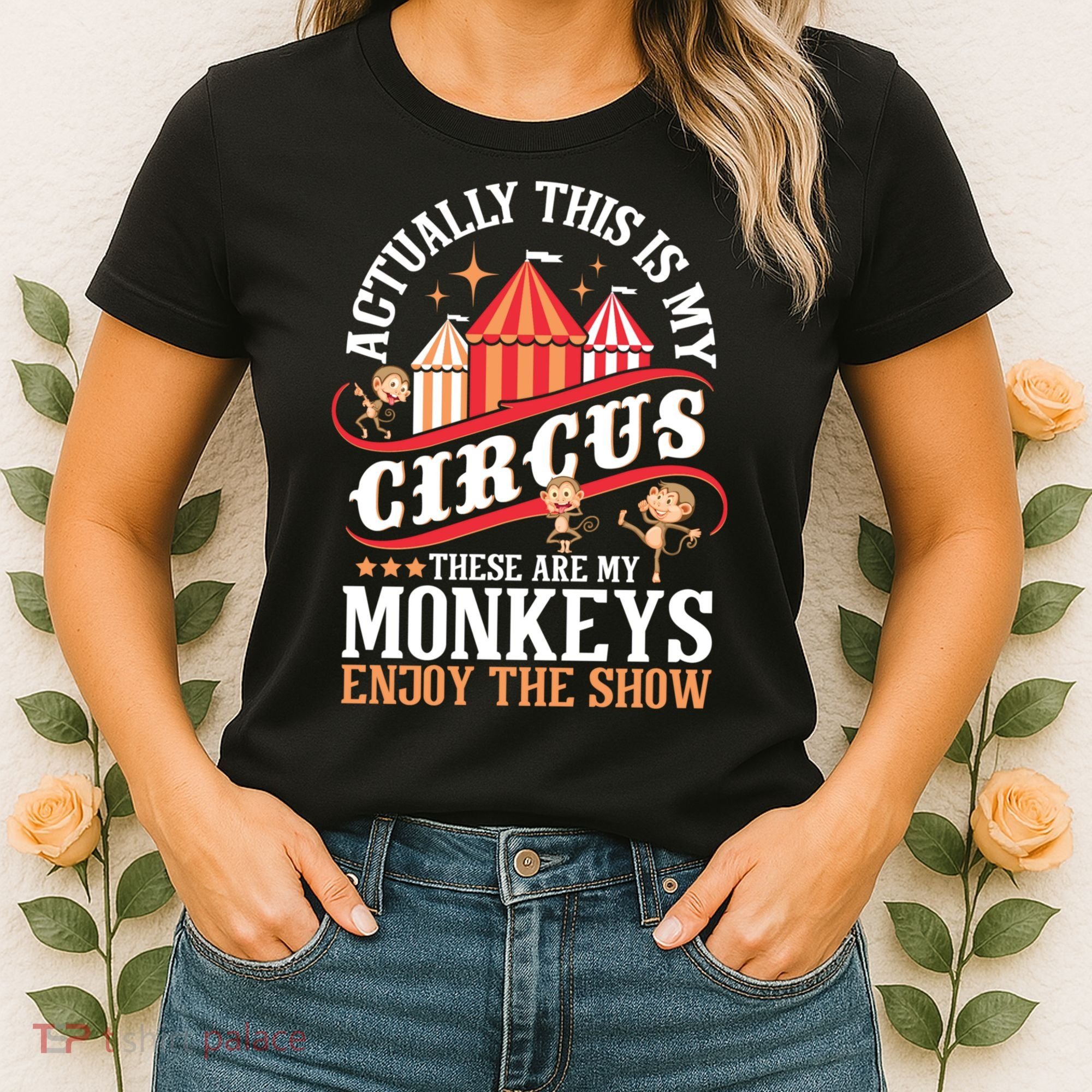Actually This Is My Circus These Are Monkeys Monkey Lover Women's T-Shirt