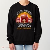 Actually This Is My Circus These Are Monkeys Monkey Lover Women's Sweatshirt thumb 0