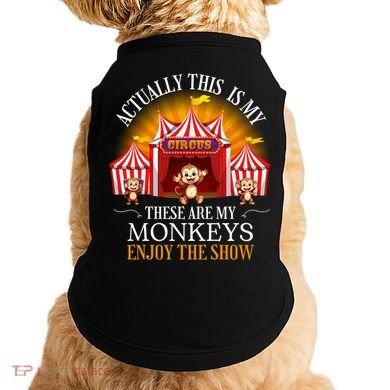 Actually This Is My Circus These Are Monkeys Monkey Lover Doggie Tank