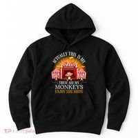 Actually This Is My Circus These Are Monkeys Monkey Lover Hoodie thumb 0