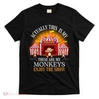 Actually This Is My Circus These Are Monkeys Monkey Lover T-Shirt thumb 0