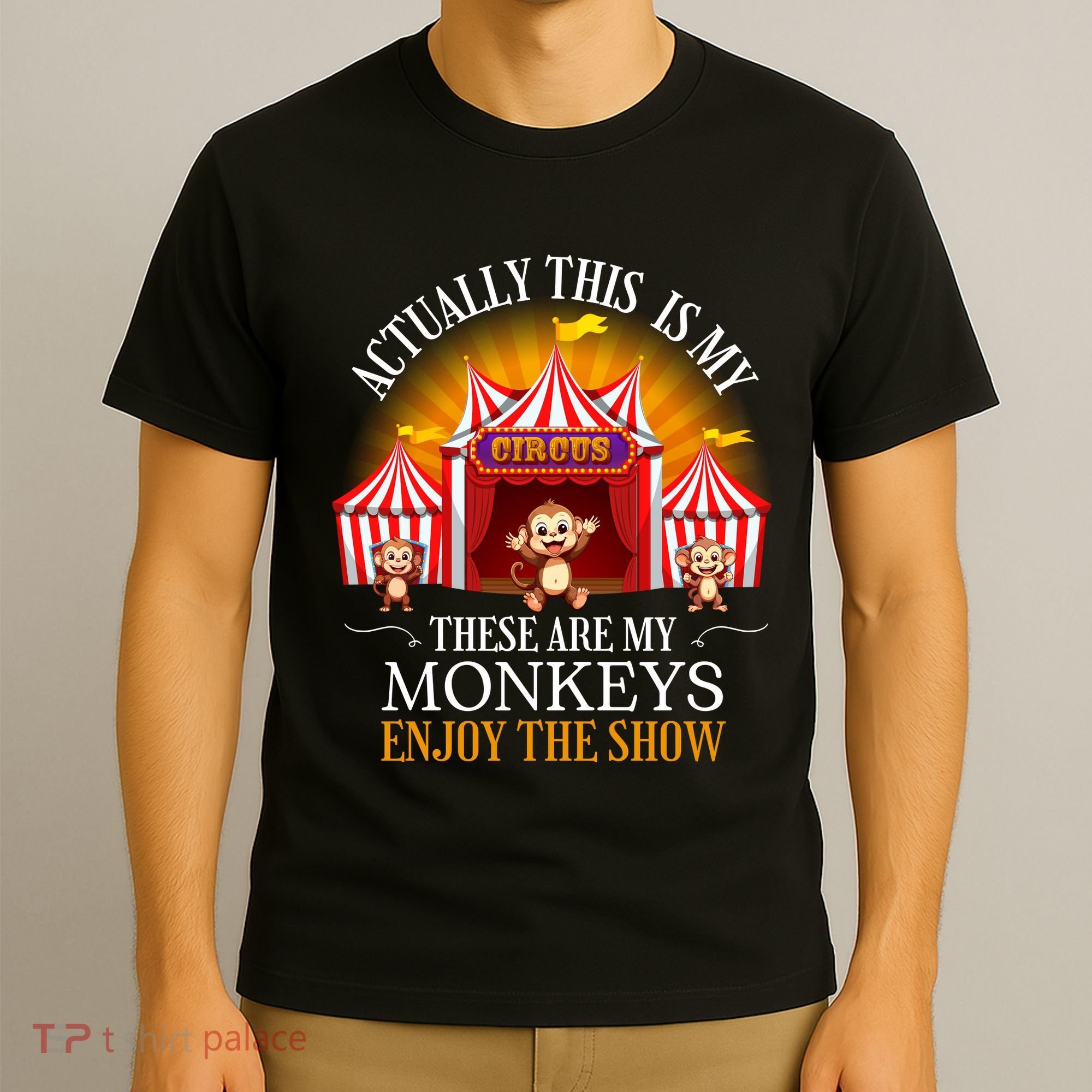 Actually This Is My Circus These Are Monkeys Monkey Lover T-Shirt