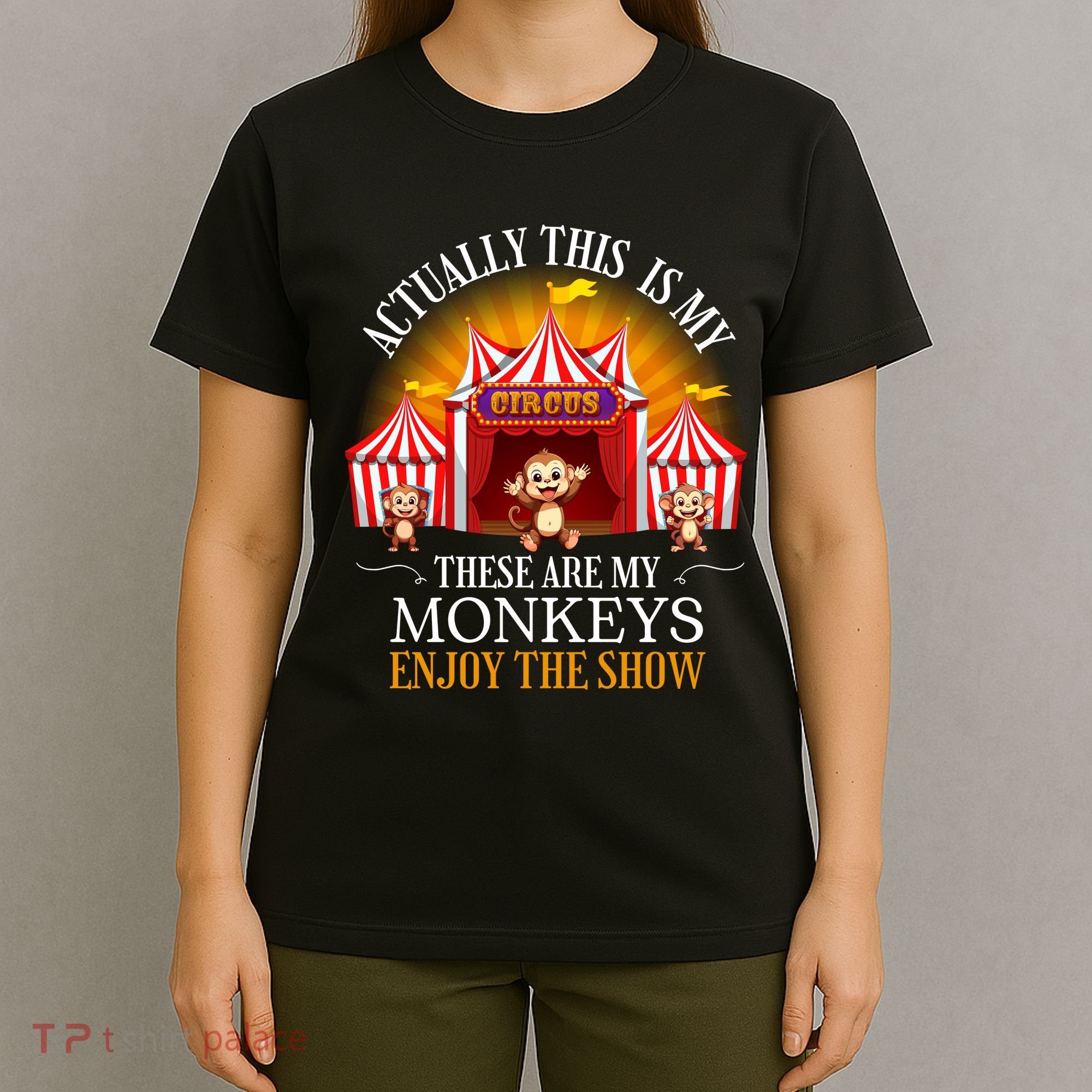 Actually This Is My Circus These Are Monkeys Monkey Lover T-Shirt