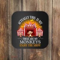 Actually This Is My Circus These Are Monkeys Monkey Lover Coaster thumb 0