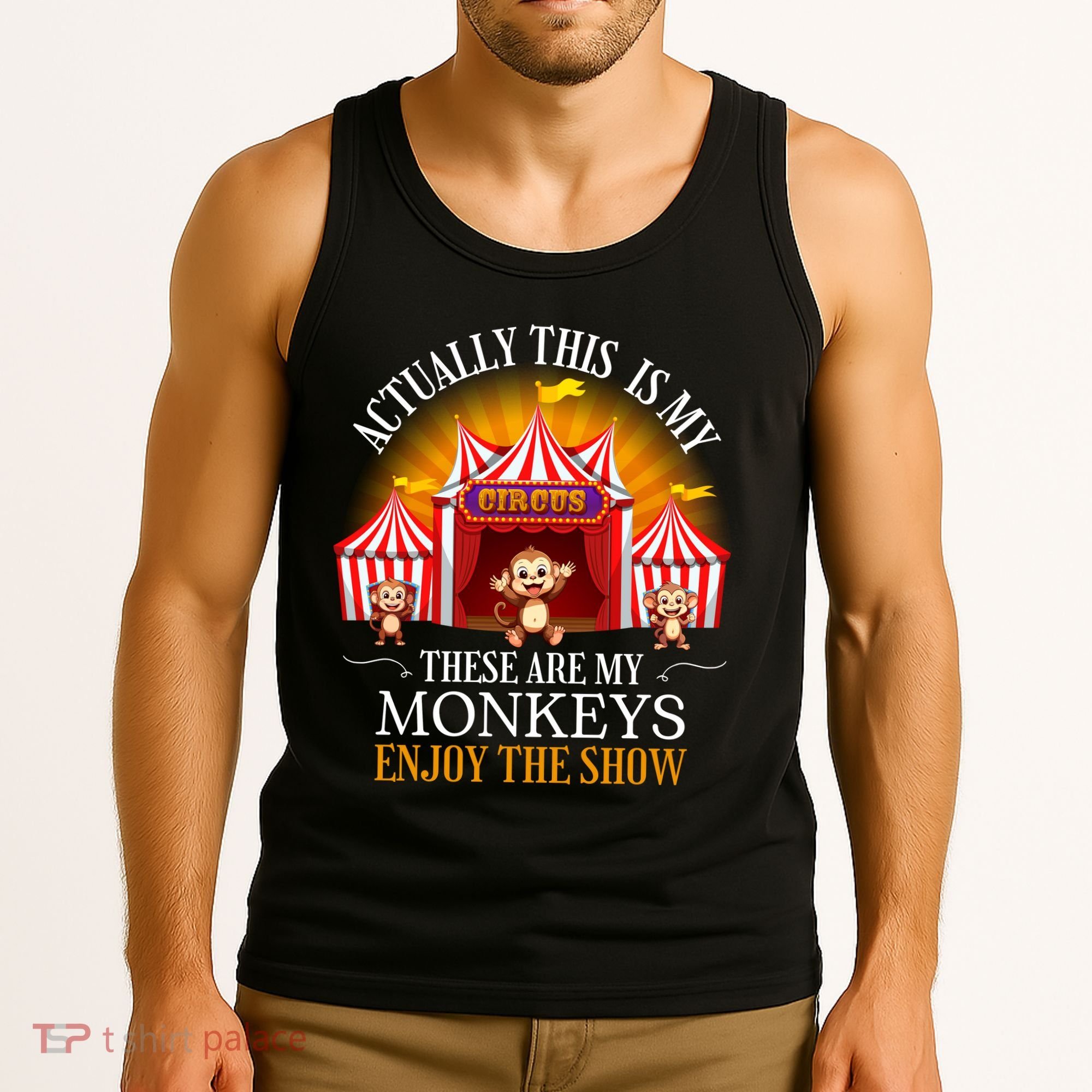 Actually This Is My Circus These Are Monkeys Monkey Lover Tank Top