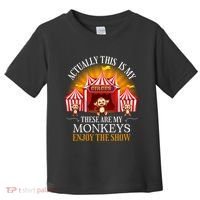 Actually This Is My Circus These Are Monkeys Monkey Lover Toddler T-Shirt thumb 0