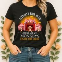 Actually This Is My Circus These Are Monkeys Monkey Lover Women's T-Shirt thumb 2