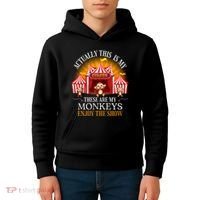 Actually This Is My Circus These Are Monkeys Monkey Lover Kids Hoodie thumb 4