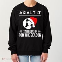 Axial Tilt Is The Reason For The Season Xmas Women's Sweatshirt thumb 0