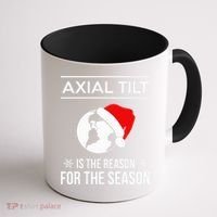 Axial Tilt Is The Reason For The Season Xmas Coffee Mug thumb 1