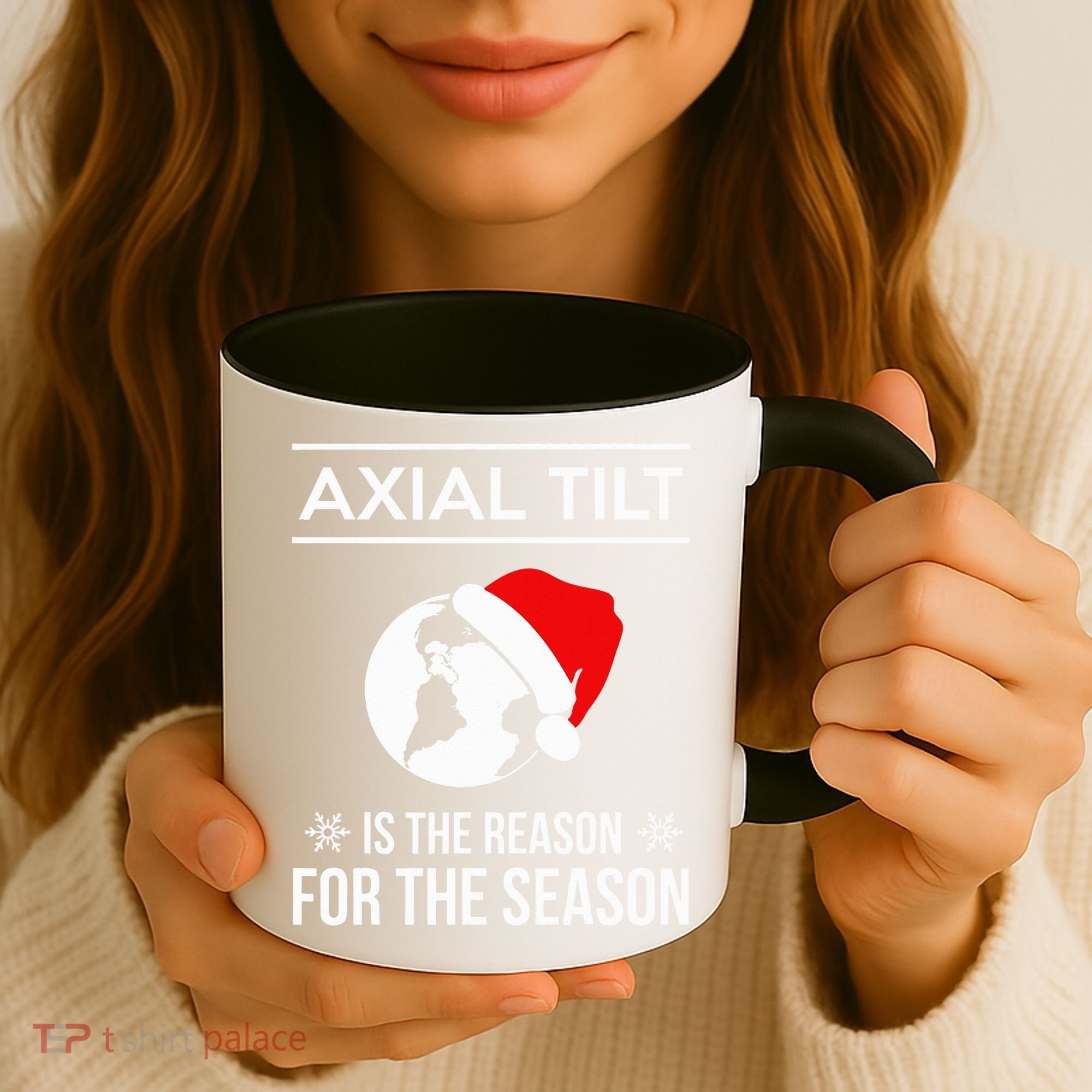 Axial Tilt Is The Reason For The Season Xmas Coffee Mug