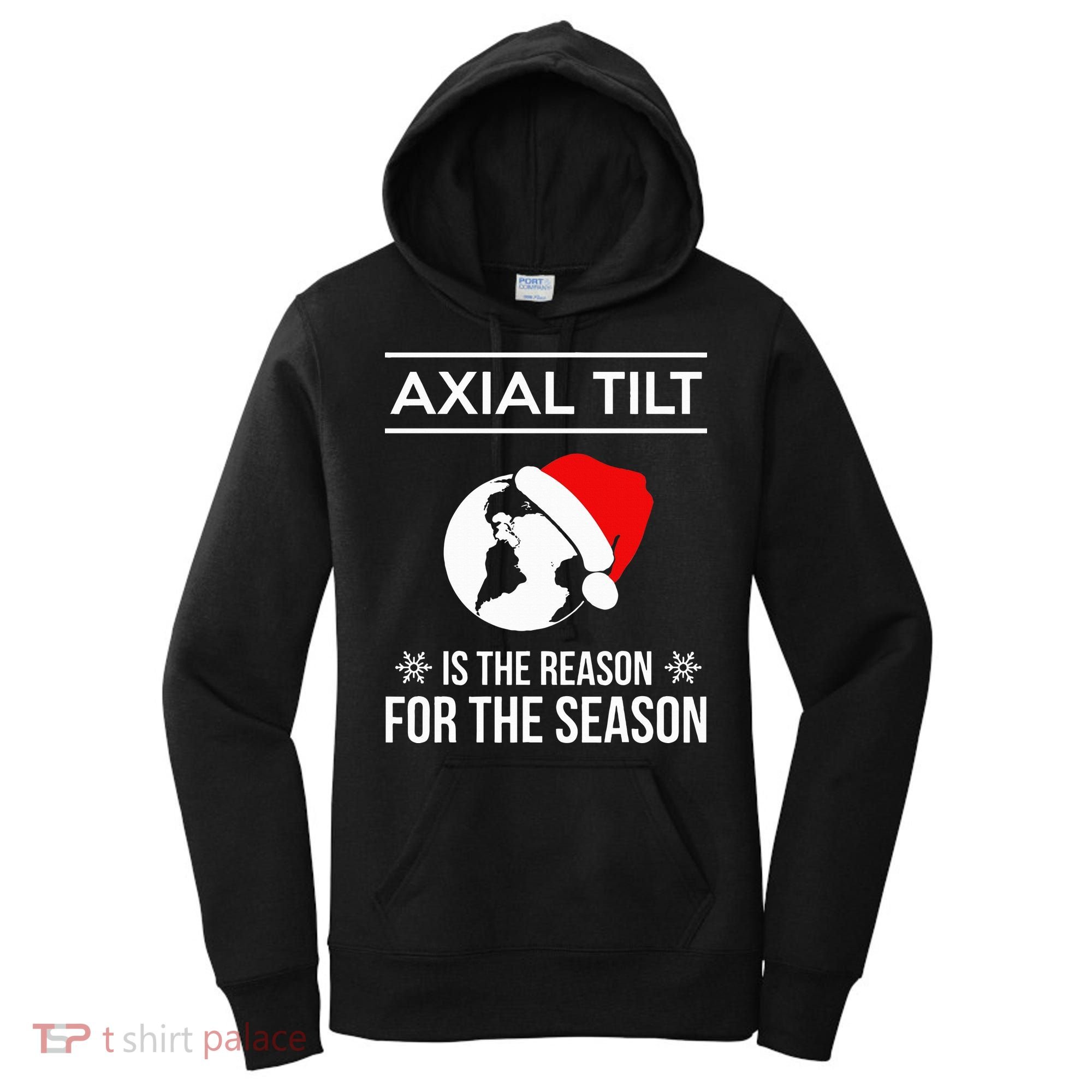 Axial Tilt Is The Reason For The Season Xmas Women's Hoodie