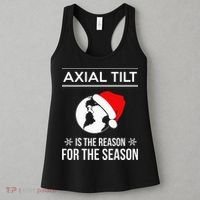 Axial Tilt Is The Reason For The Season Xmas Women's Tank Top thumb 3