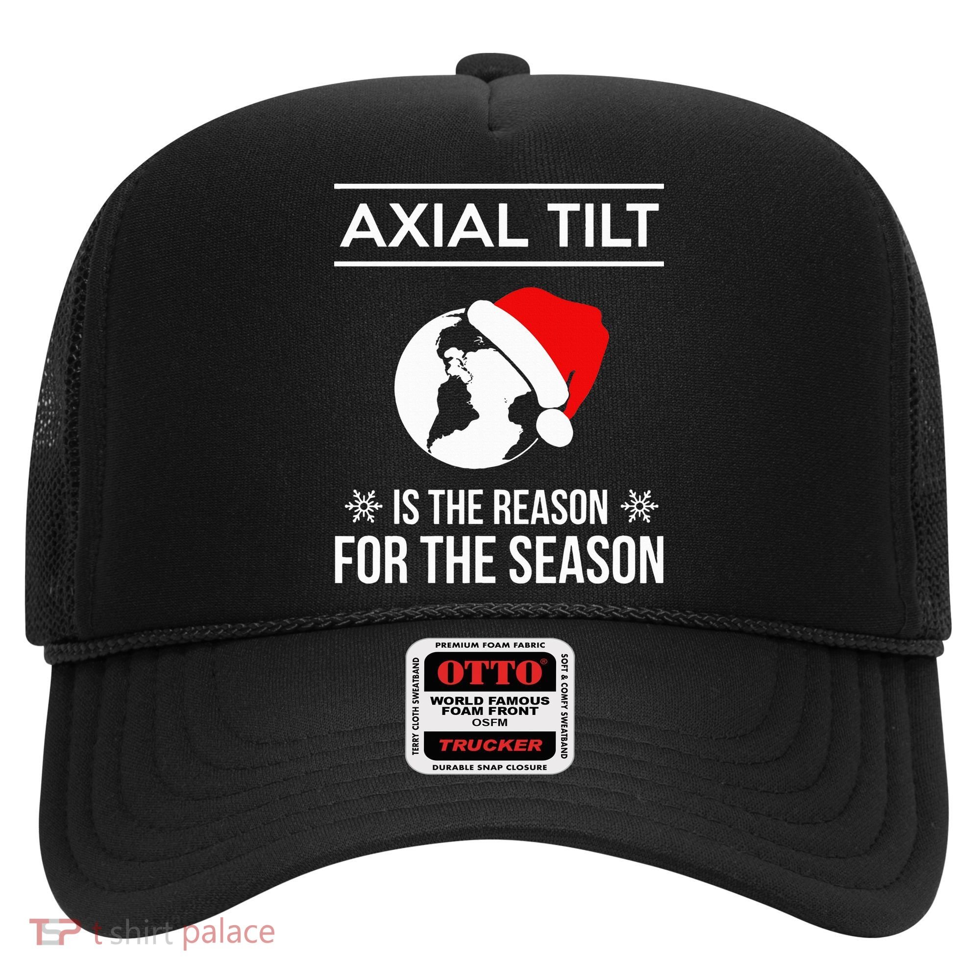 Axial Tilt Is The Reason For The Season Xmas Hat