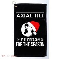 Axial Tilt Is The Reason For The Season Xmas Golf Towel thumb 0
