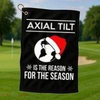 Axial Tilt Is The Reason For The Season Xmas Golf Towel thumb 1