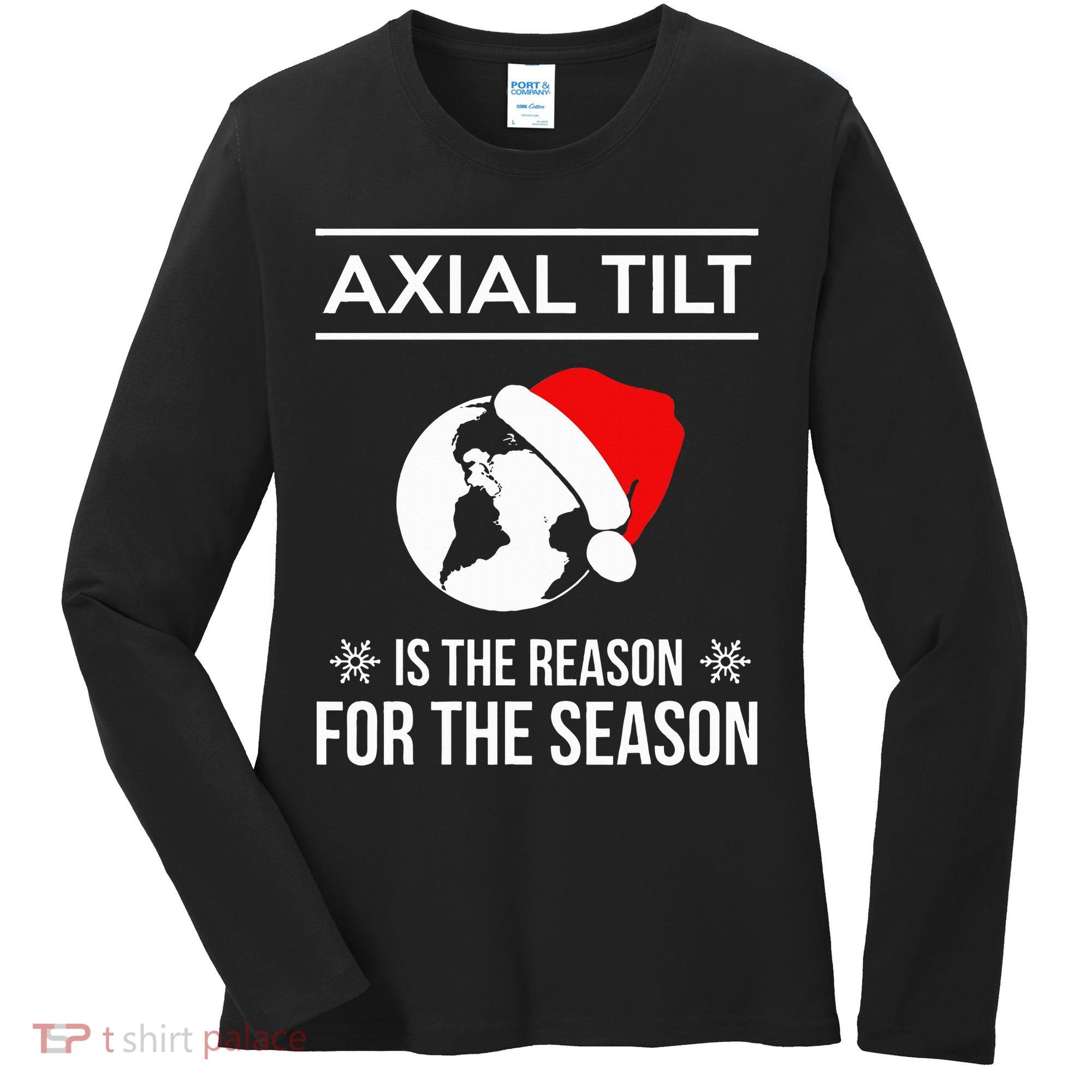 Axial Tilt Is The Reason For The Season Xmas Women's Long Sleeve Shirt