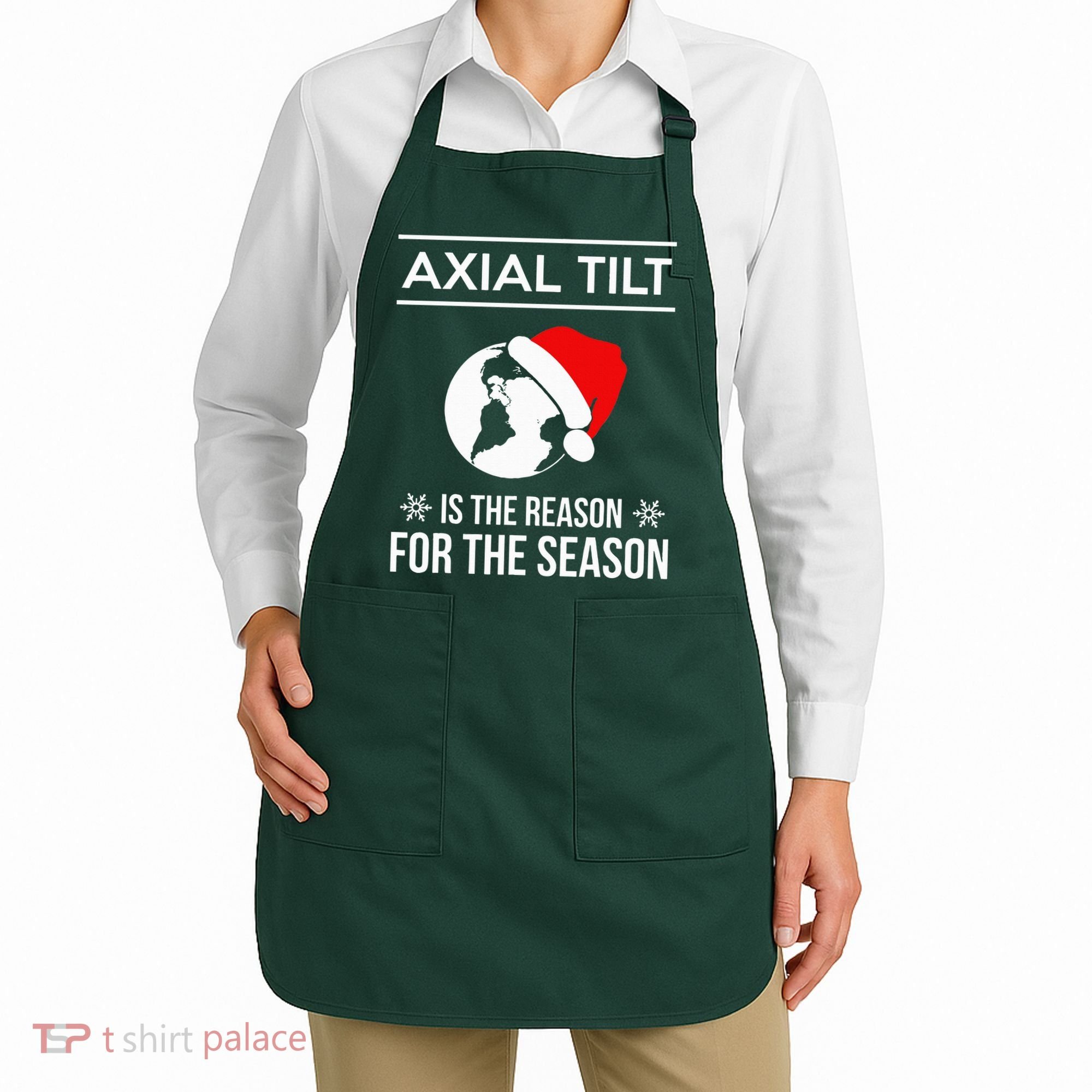 Axial Tilt Is The Reason For The Season Xmas Apron
