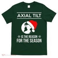 Axial Tilt Is The Reason For The Season Xmas T-Shirt thumb 0