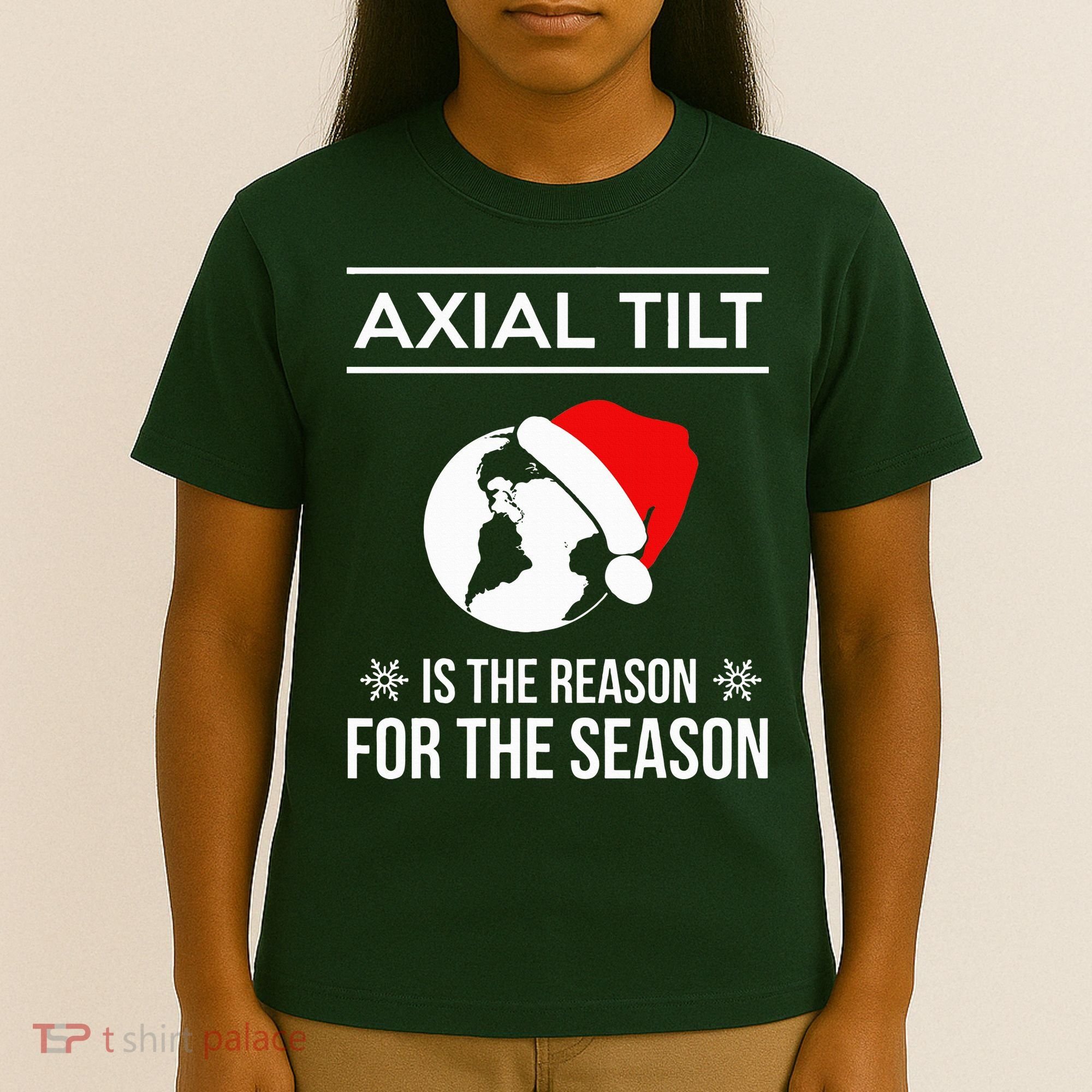Axial Tilt Is The Reason For The Season Xmas T-Shirt
