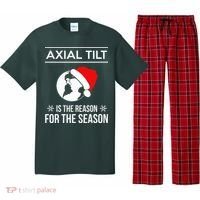 Axial Tilt Is The Reason For The Season Xmas Pajama Set thumb 0