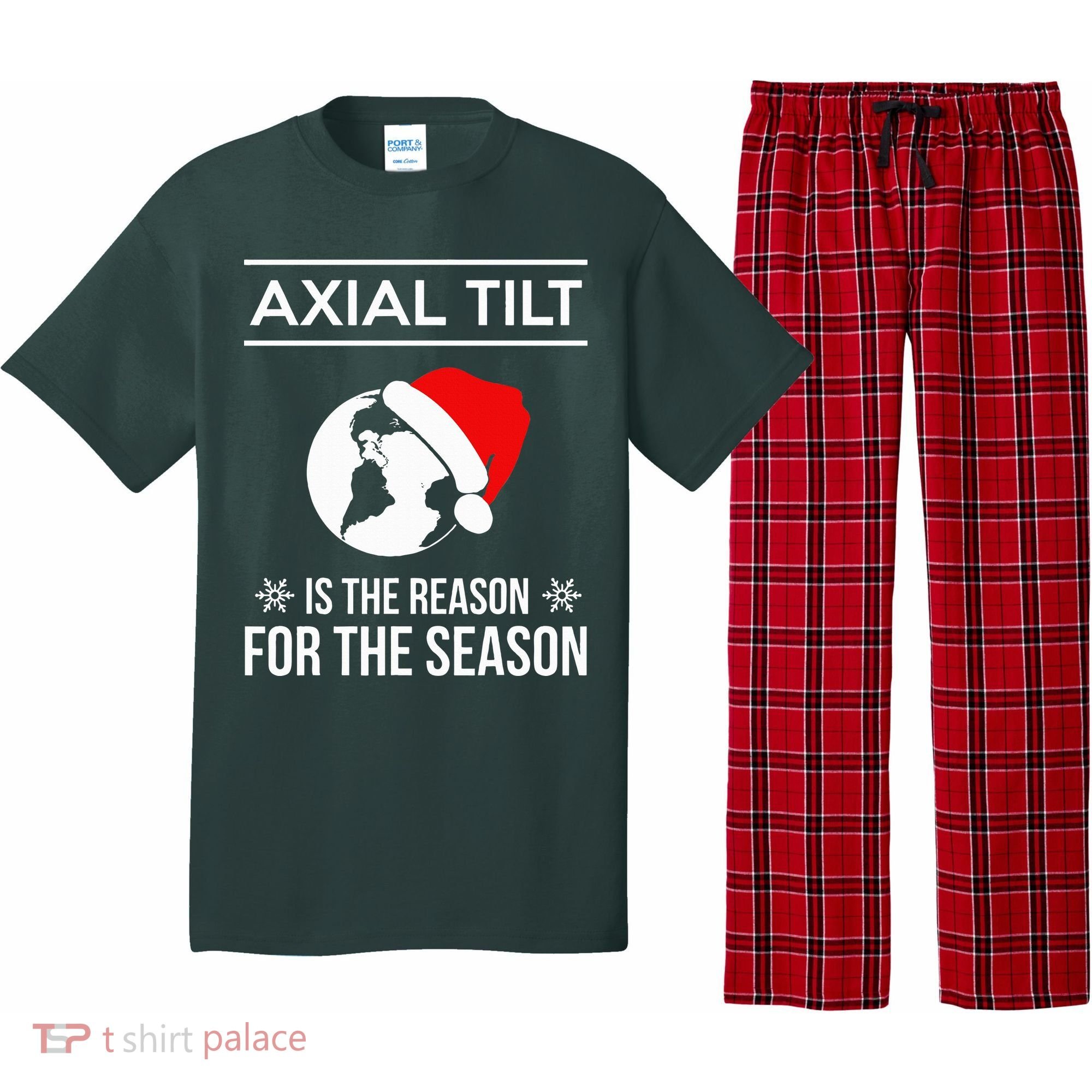 Axial Tilt Is The Reason For The Season Xmas Pajama Set