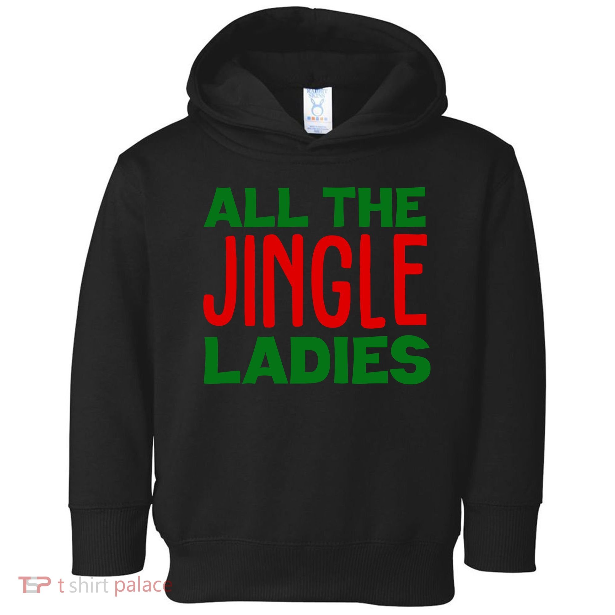 All The Jingle Ladies Funny Christmas Toddler Hoodie